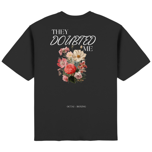 They doubted me - Oversize Shirt