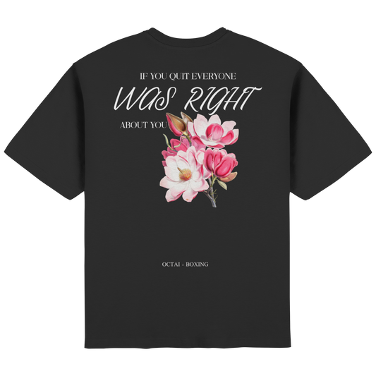 If you Quit - Oversized Shirt