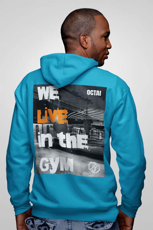 We live in the Gym | Hoodie